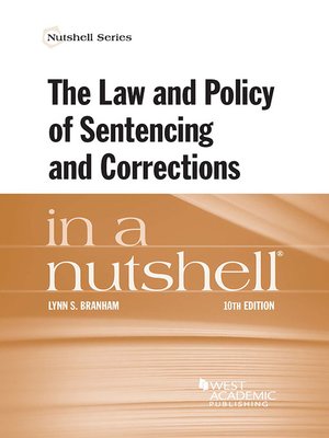 cover image of The Law and Policy of Sentencing and Corrections in a Nutshell